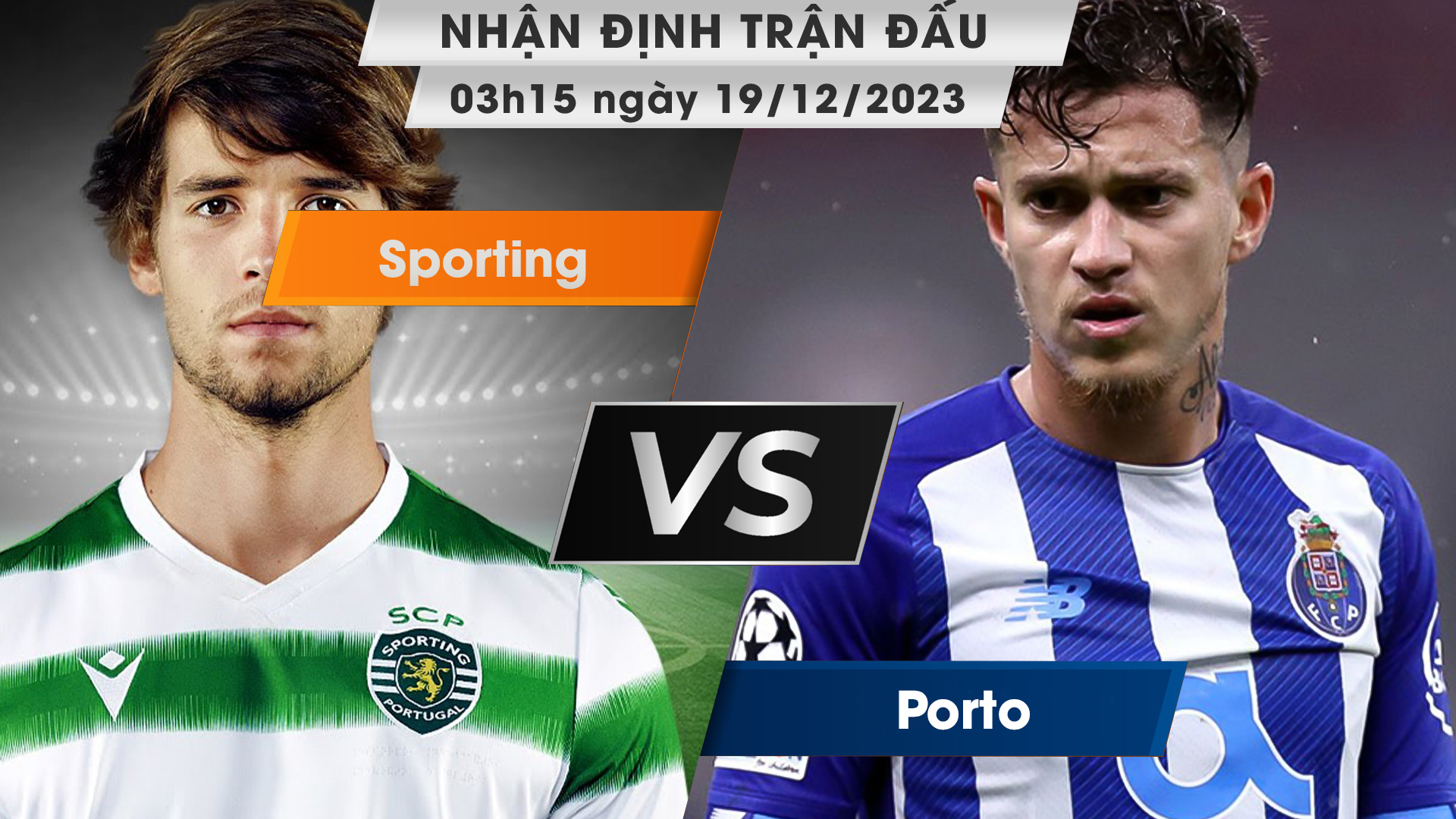Nhận định, dự đoán Sporting vs Porto, 03h15 ngày 19/12/2023