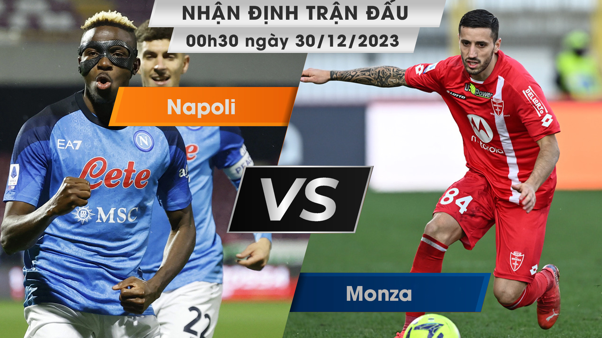 Nhận định, dự đoán Napoli vs Monza, 00h30 ngày 30/12/2023