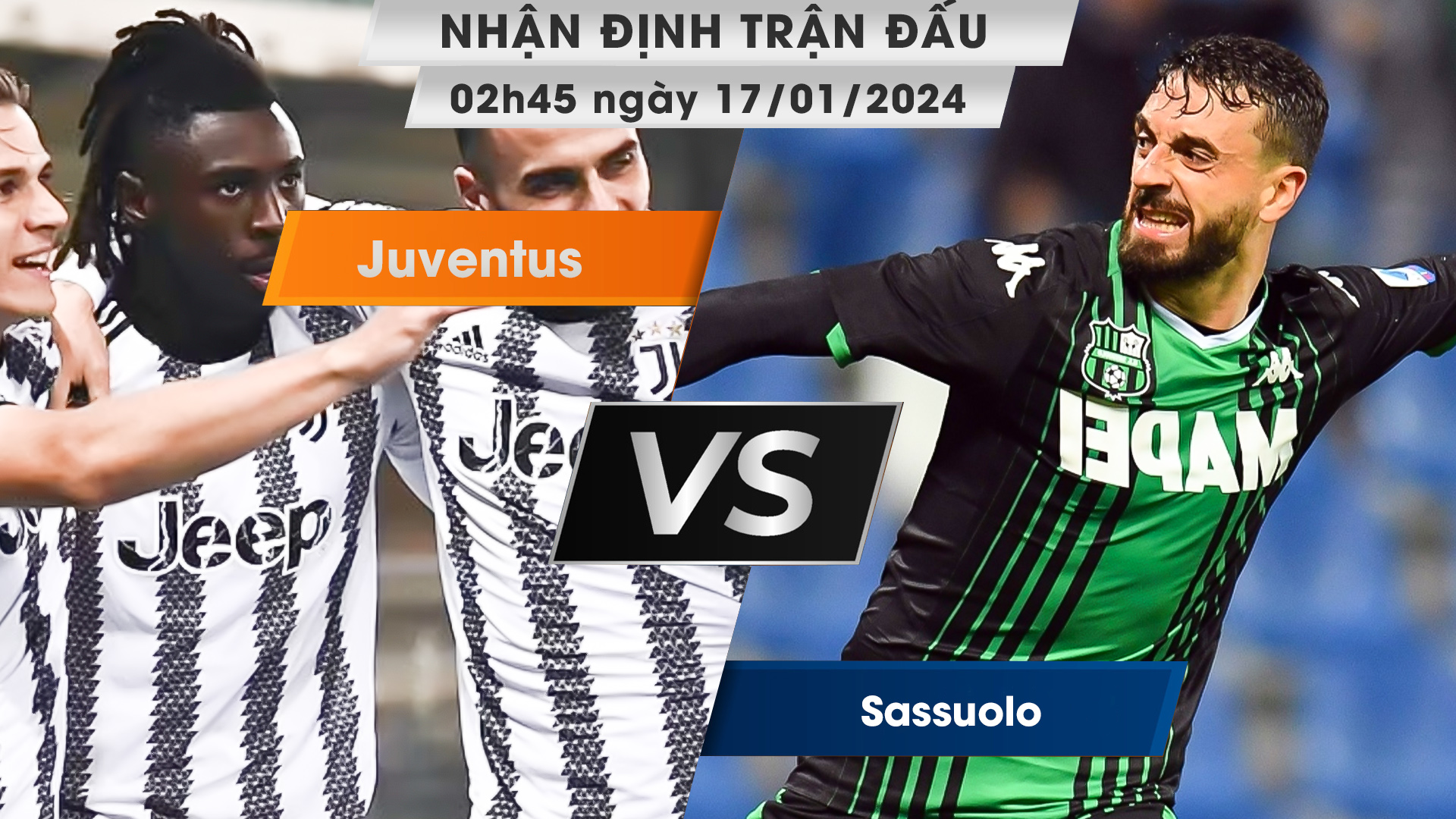 Nhận định, dự đoán Juventus vs Sassuolo, 02h45 ngày 17/01/2024