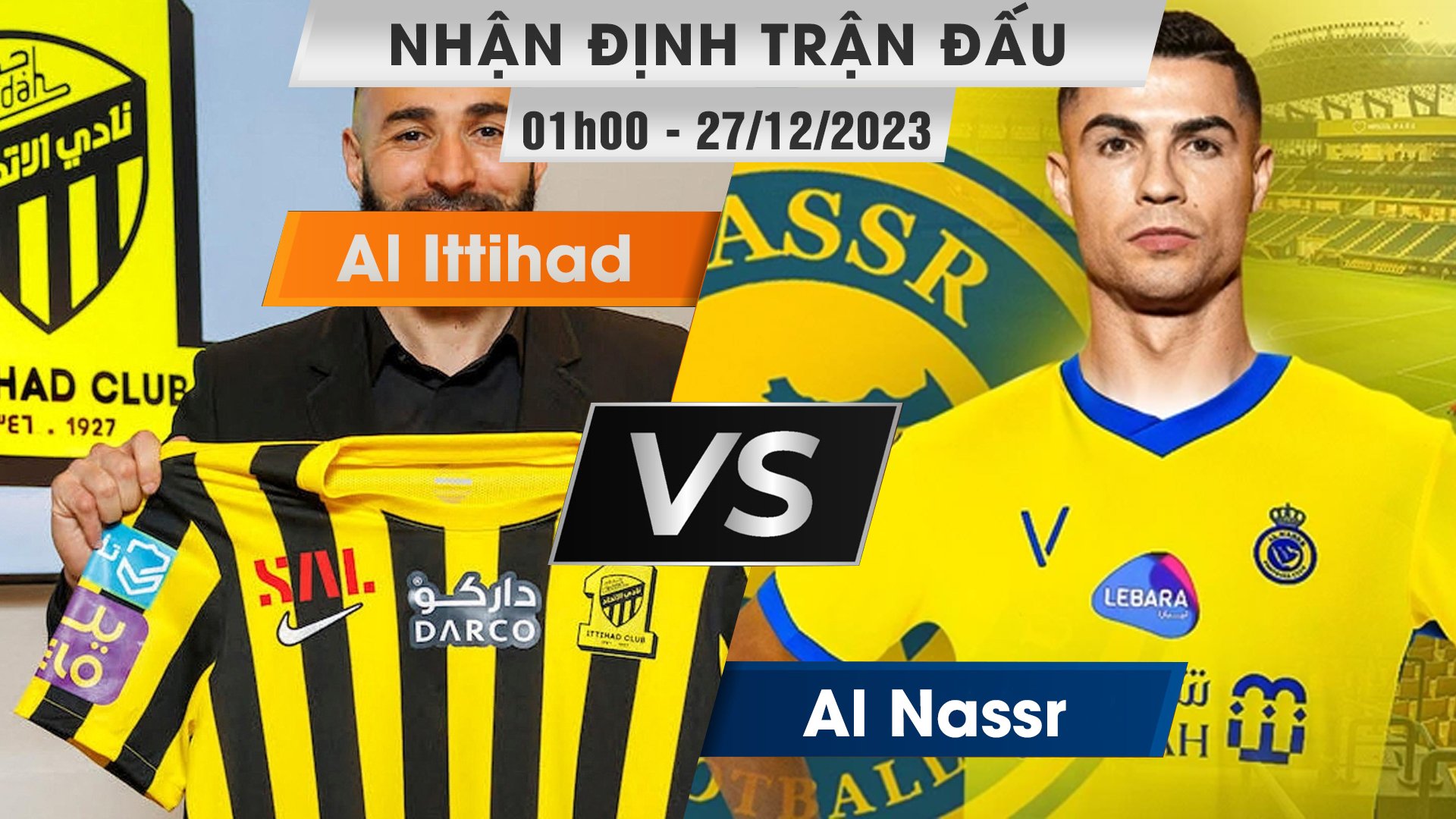 Nhận định, dự đoán Al Ittihad vs Al Nassr, 01h00 ngày 27/12/2023